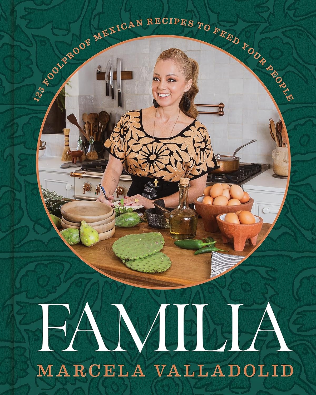 Familia: 125 Foolproof Mexican Recipes to Feed Your People – Casa