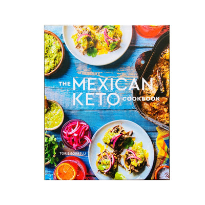 The Mexican Keto Cookbook - Authentic, Big-Flavor Recipes for Health and Longevity book front cover