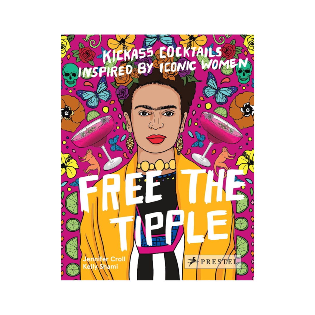 Free The Tipple - Kickass Cocktails Inspired By Iconic Women