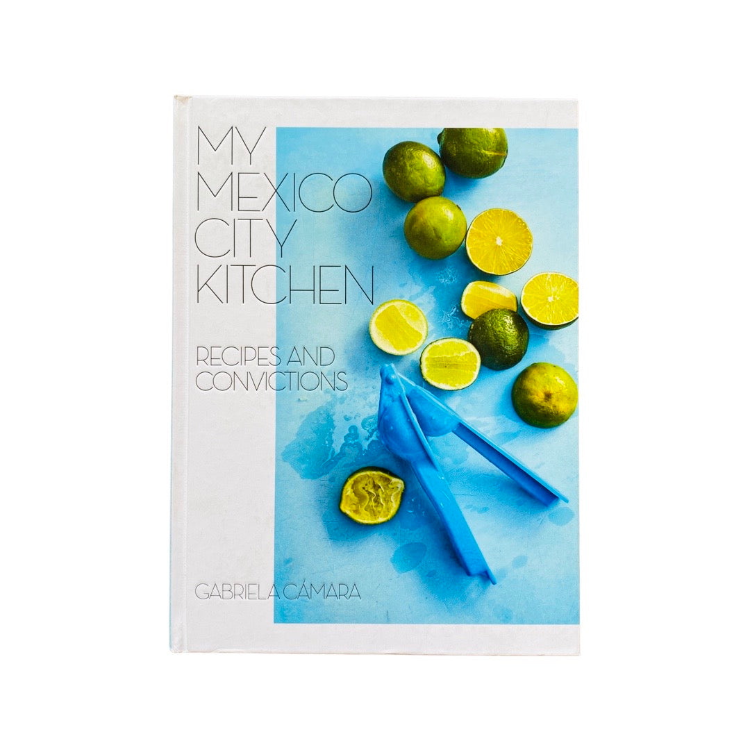 My Mexico City Kitchen - Recipes and Convictions cookbook front cover