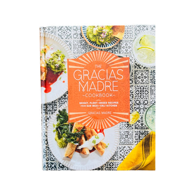 The Gracias Madre Cookbook book front cover